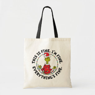 Grinch   Everything's Fine Tote Bag