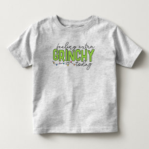 Grinch   Feeling Extra Grinchy Today 2 Toddler T-Shirt