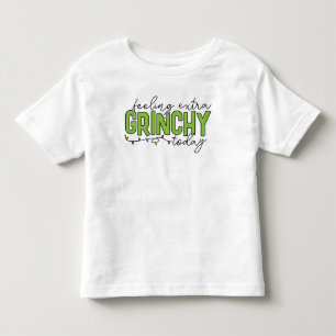 Grinch   Feeling Extra Grinchy Today 4 Toddler T-Shirt