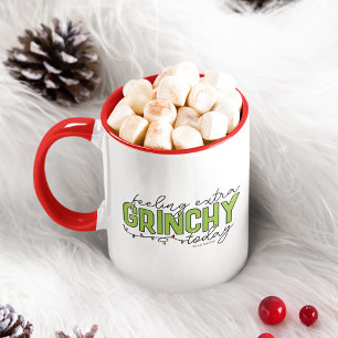 Grinch Feeling Extra Grinchy Today Mug