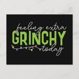 Grinch Feeling Extra Grinchy Today Postcard