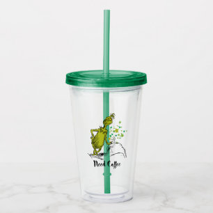 Grinch   Funny Need Coffee Acrylic Tumbler