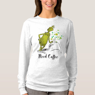 Grinch   Funny Need Coffee T-Shirt