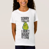 Grinch | Funny Sorry I Was Late I Didn't Want