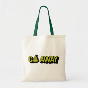 Grinch   Go Away Tote Bag