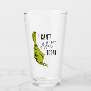 Grinch   I Can't Adult Today T-Shirt Funny Glass
