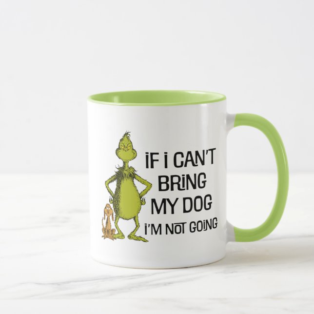 Grinch If I Can't Bring My Dog I'm Not Coming Mug (Right)