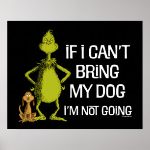 Grinch If I Can't Bring My Dog I'm Not Coming Poster