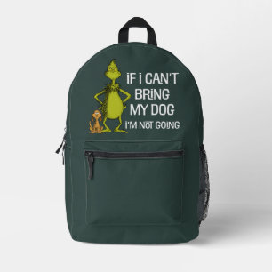 Grinch If I Can't Bring My Dog I'm Not Coming Printed Backpack