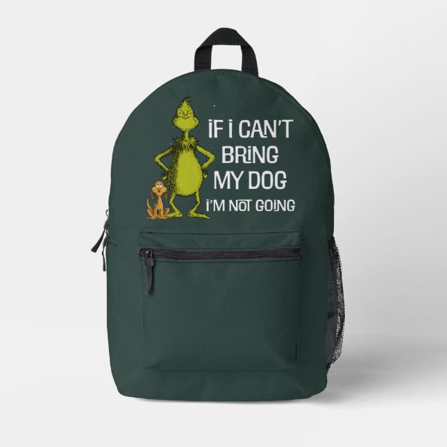 Grinch If I Can't Bring My Dog I'm Not Coming Printed Backpack (Front)