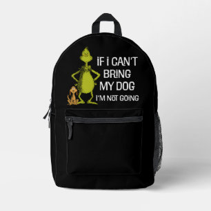 Grinch If I Can't Bring My Dog I'm Not Coming Printed Backpack
