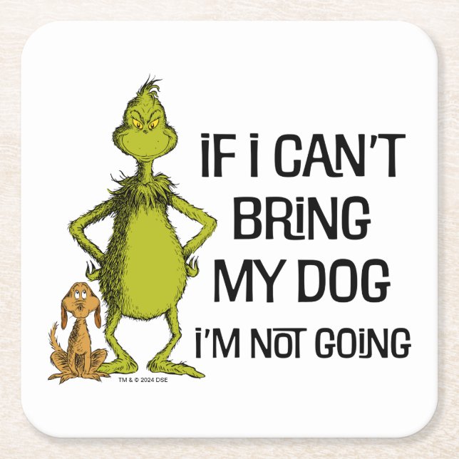 Grinch If I Can't Bring My Dog I'm Not Coming Square Paper Coaster (Front)