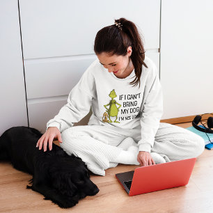 Grinch If I Can't Bring My Dog I'm Not Coming Sweatshirt
