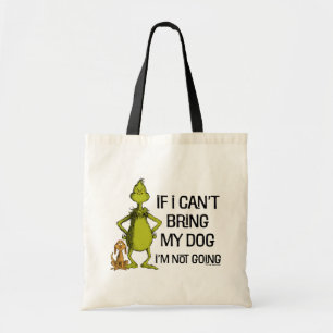 Grinch If I Can't Bring My Dog I'm Not Coming Tote Bag