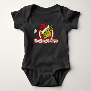 Grinch   I'm Always in Season Baby Bodysuit
