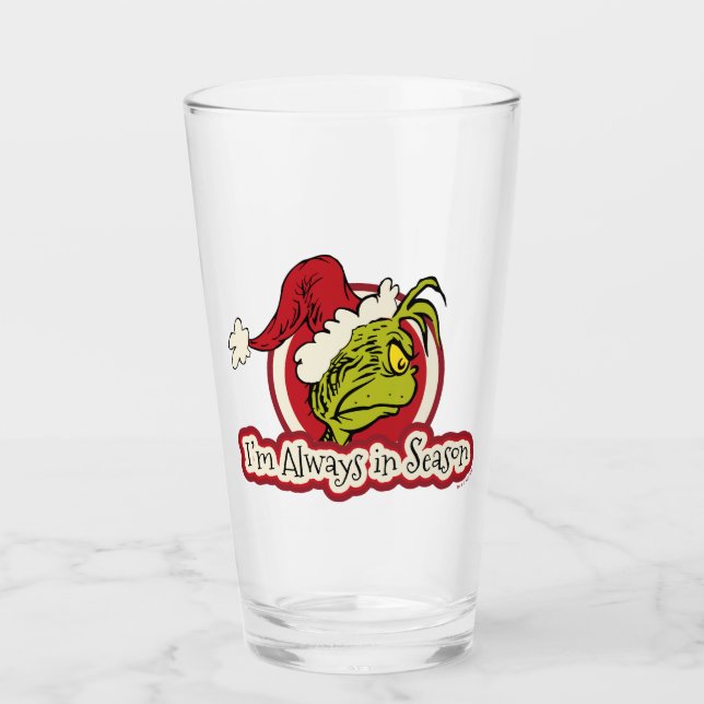 Grinch | I'm Always in Season Glass (Front)