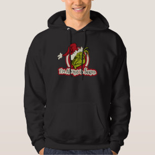 Grinch   I'm Always in Season Hoodie