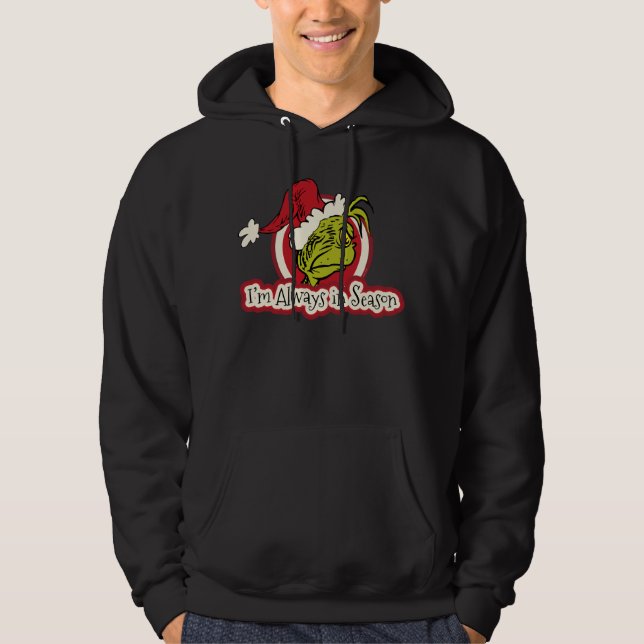 Grinch | I'm Always in Season Hoodie (Front)