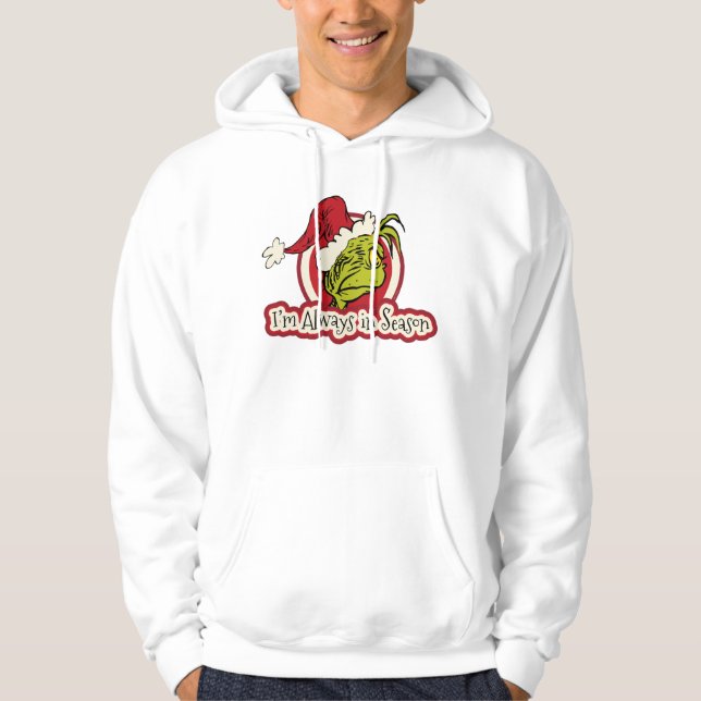 Grinch | I'm Always in Season Hoodie (Front)