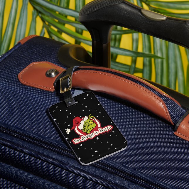 Grinch | I'm Always in Season Luggage Tag (Front Insitu 1)