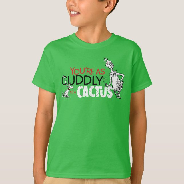 Grinch | You're as Cuddly as a Cactus Quote T-Shirt (Front)