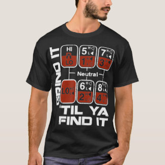 grind gear shift pattern trucker  truck driver T-Shirt
