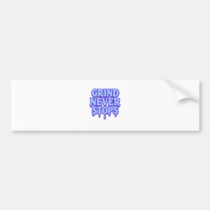 Grind Never Stops Vinyl Sticker