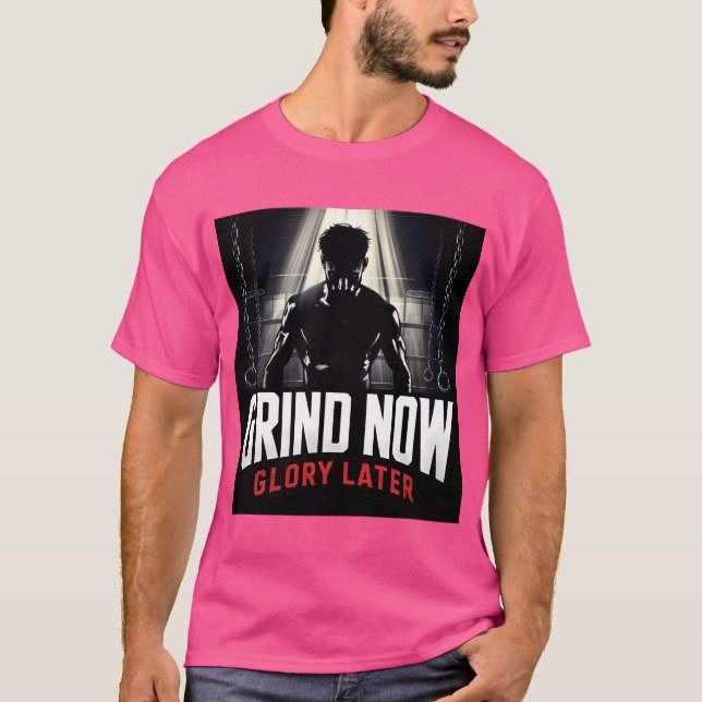Grind Now Glory Later Mma Motivation T-Shirt (Front)