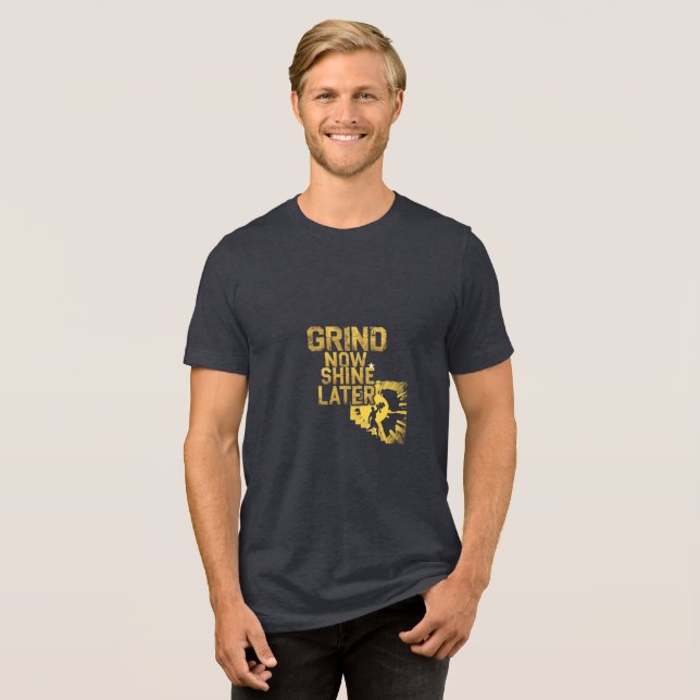 "Grind Now Shine Later – Motivational Fitness  Tri-Blend Shirt (Front Full)