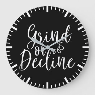 Grind or Decline - Hustle, Gym, Success Motivation Large Clock