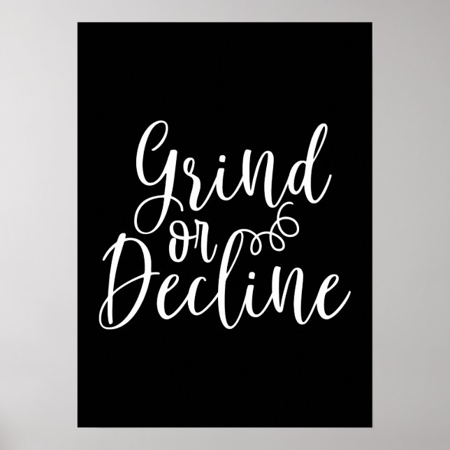 Grind or Decline - Hustle, Gym, Success Motivation Poster (Front)