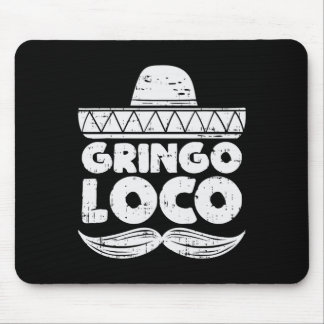 Gringo Loco Funny Cinco De Mayo Fiesta Mexican Men Mouse Mat