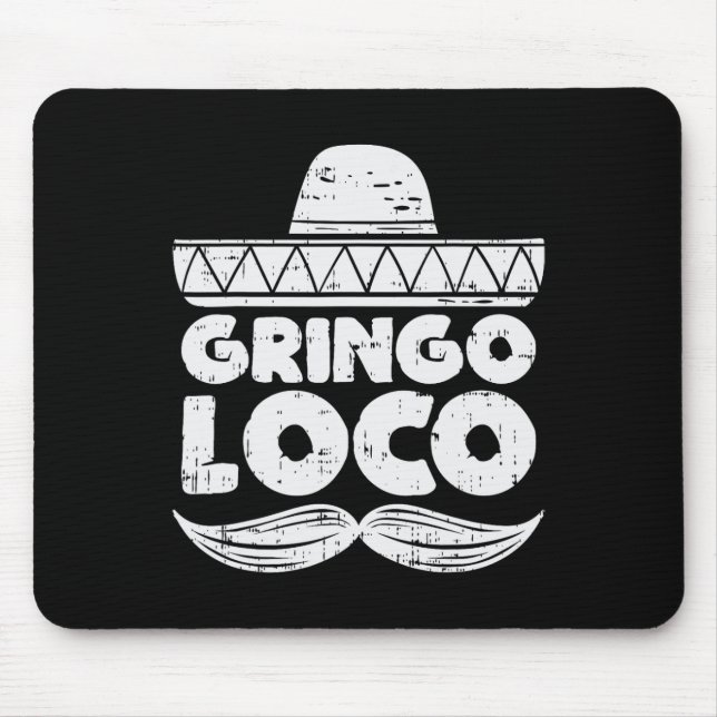 Gringo Loco Funny Cinco De Mayo Fiesta Mexican Men Mouse Mat (Front)
