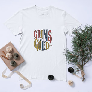 Grins for Gold Funny T-shirts