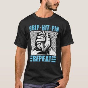 Grip Hit Pin Repeat Arm Wrestling T-Shirt