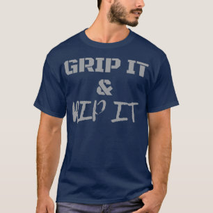 Grip It and Rip It for Lacrosse Golf Motocross T-Shirt