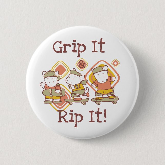 Grip It and Rip It Skateboarding 6 Cm Round Badge (Front)