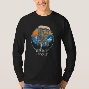 Grip It Toss It Disc Golf Sports Golfer Sport Pla T-Shirt