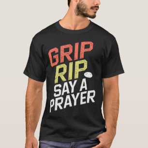 Grip Rip Say A Prayer Disc Golf Design For All Pla T-Shirt