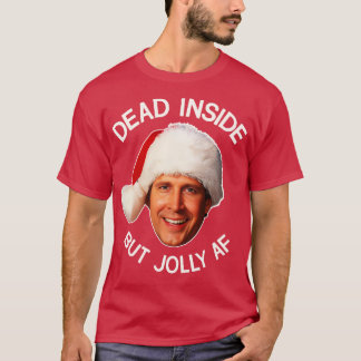 Griswold Dead Inside But Jolly AF T-Shirt