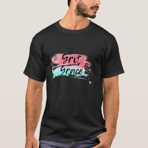 Grit And Grace Positive Quotes Watercolor Paint Wo T-Shirt