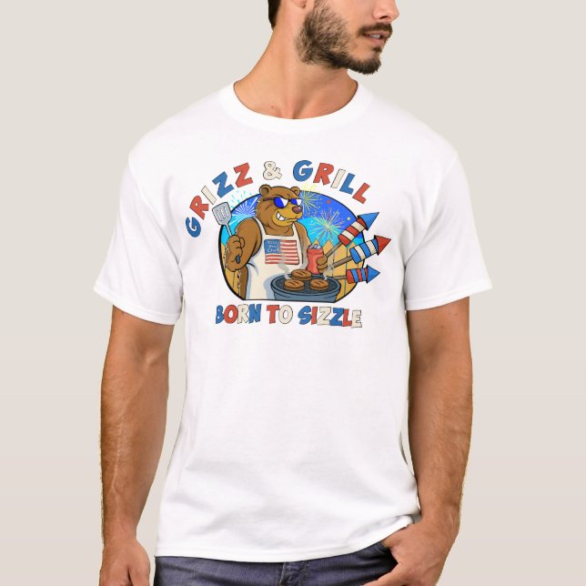 Grizz & Grill: Born to Sizzle The Beer, The Burger T-Shirt (Front)