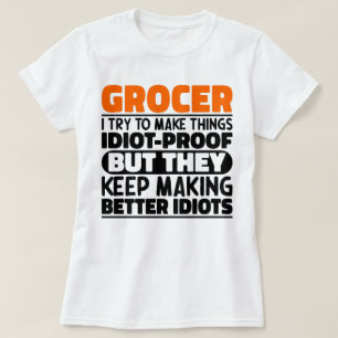 Grocer I Try To Make Things Funny Sayings Grocer T-Shirt