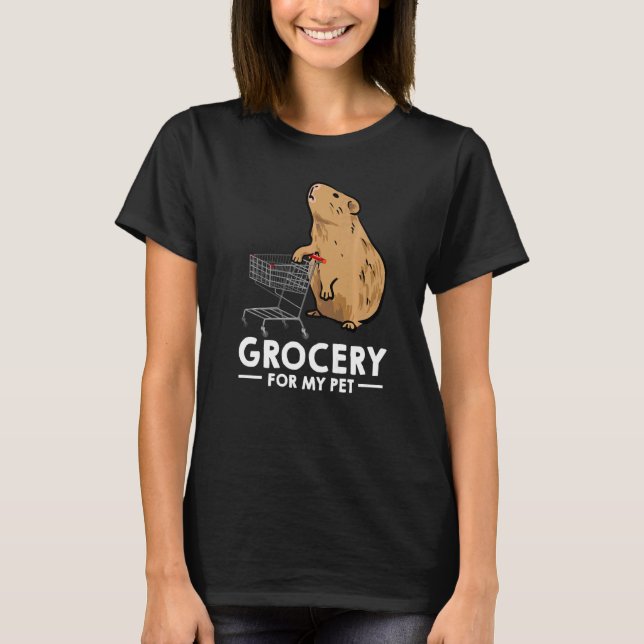 Grocery For My Pet Animal Lover Guinea Pig Owner P T-Shirt (Front)
