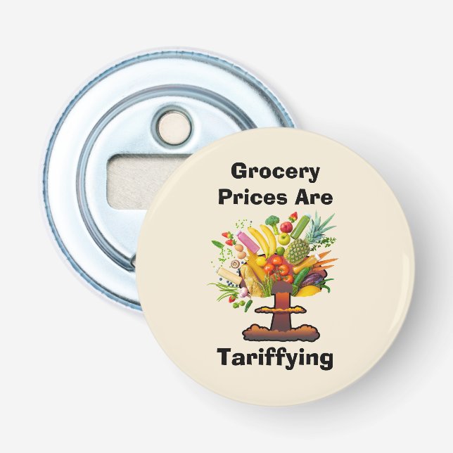 Grocery Prices are Tariffing Bottle Opener (Front)