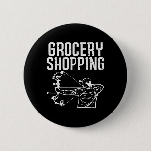 Grocery Shopping Bow Hunting Funny Archery Archer 6 Cm Round Badge