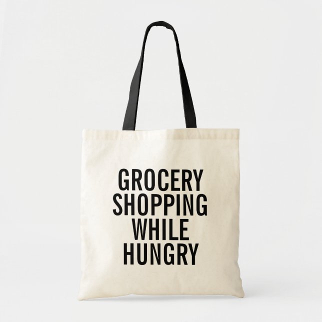 Grocery Shopping While Hungry Tote Bag (Front)