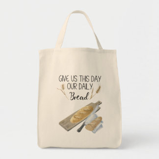 Grocery Tote, Bread Bag, Produce, Give Us This Day Tote Bag