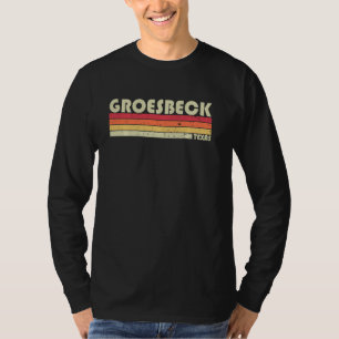 Groesbeck Tx Texas Funny City Home Roots  Retro 70 T-Shirt
