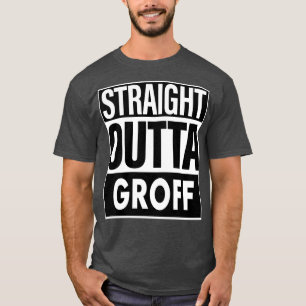 Groff Name Straight Outta Groff T-Shirt